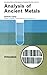 Analysis of Ancient Metals: International Series of Monographs on Analytical Chemistry: Volume 19 by Earle R. Caley (1964-01-01)