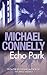 Echo Park by Connelly, Michael by Michael    Connelly