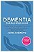 Dementia: The One-Stop Guide: Practical Advice for Families, Professionals, and People Living with Dementia and Alzheimer's Disease by Andrews, June (2015) Paperback