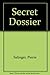Secret Dossier by Salinger, Pierre, Laurent, Eric (1991) Paperback
