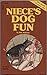 Niece's Dog Fun