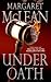 Under Oath by Margaret McLean (2013-11-26)