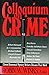 Colloquium on crime: Eleven renowned mystery writers discuss their work