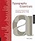 Typography Essentials: 100 Design Principles for Working with Type (Design Essentials) by Ina Saltz (2011-09-01)