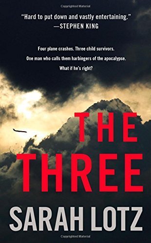 The Three: A Novel by Sarah Lotz