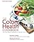 The Colon Health Cookbook: Easy and Delicious Recipes for Optimal Colon Health by Norene Gilletz (2012-11-20)