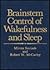 Brainstem Control of Wakefulness and Sleep 1st edition by Steriade, Mircea M.; McCarley, Robert published by Springer Hardcover