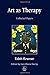 Art as Therapy: Planning and Setting Up Groups: Collected Papers (Arts Therapies) by Edith Kramer (2001-03-15)