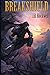 Breakshield by J.B. Rockwell (2014-03-26)