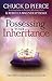 Possessing Your Inheritance: Take Hold of God's Destiny for Your Life
