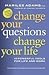 Change Your Questions, Change Your Life: 10 Powerful Tools for Life and Work
