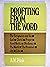 Profiting from the Word