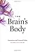 The Brain's Body by Victoria Pitts-Taylor by Victoria Pitts-Taylor