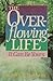 The overflowing life: It ca...