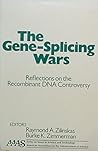 The Gene-splicing wars: Reflections on the recombinant DNA controversy (Issues in science and technology series) The Gene-splicing wars: Reflections on the recombinant DNA controversy (Issues in science and technology series)
