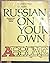 Russian on Your Own, Introd...