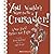 You Wouldn't Want to be a Crusader