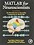 [(MATLAB for Neuroscientists: An Introduction to Scientific Computing in MATLAB )] [Author: Pascal Wallisch] [Dec-2013]