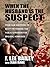 When the Husband Is the Suspect (Thorndike Crime Scene) by F. Lee Bailey (2008-06-01)