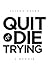 Quit or Die Trying by Alison Beard (2014-10-08)