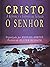 Cristo o Senhor
