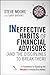 By Steve Moore: Ineffective Habits of Financial Advisors (and the Disciplines to Break Them): A Framework for Avoiding the Mistakes Everyone Else Makes