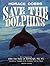 Save the Dolphins by Dobbs Horace (1992-05-01) Paperback by Horace E. Dobbs