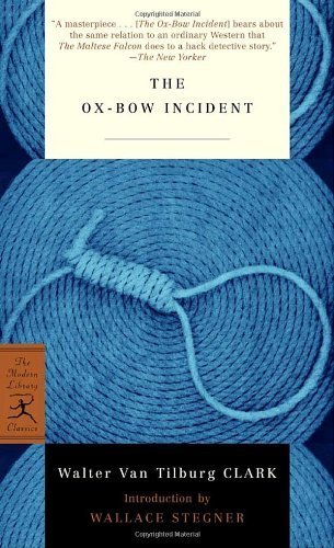 The Ox-Bow Incident (Modern Library Classics) by Clark, Walter Van Tilburg (2004) Mass Market Paperback
