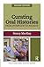 Curating Oral Histories, Second Edition: From Interview to Archive (Practicing Oral History) by Nancy MacKay (2015-10-17)