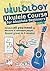 Ukulology: Ukulele Course f...