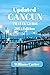 Updated Cancun travel guide...
