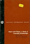 Impact and Change a Study of Counseling Relationship Impact and Change a Study of Counseling Relationship