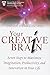 Your Creative Brain: Seven Steps to Maximize Imagination, Productivity, and Innovation in Your Life by Shelley Carson (2010-10-13)
