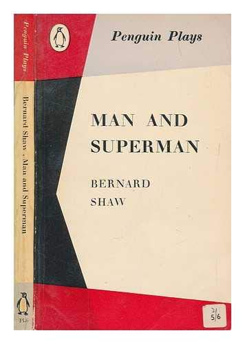 Man and superman;: A comedy and a philosophy