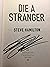 [Die a Stranger] (By: Steve Hamilton) [published: July, 2012]