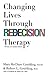 Changing Lives Through Redecision Therapy by Mary McClure Goulding (1997-06-19)