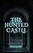 THE HUNTED CASTLE