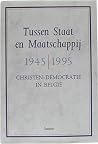 Tussen staat en maatschappij: 1945/1995 Christen-Democratie in België (Dutch Edition) Tussen staat en maatschappij: 1945/1995 Christen-Democratie in België (Dutch Edition)