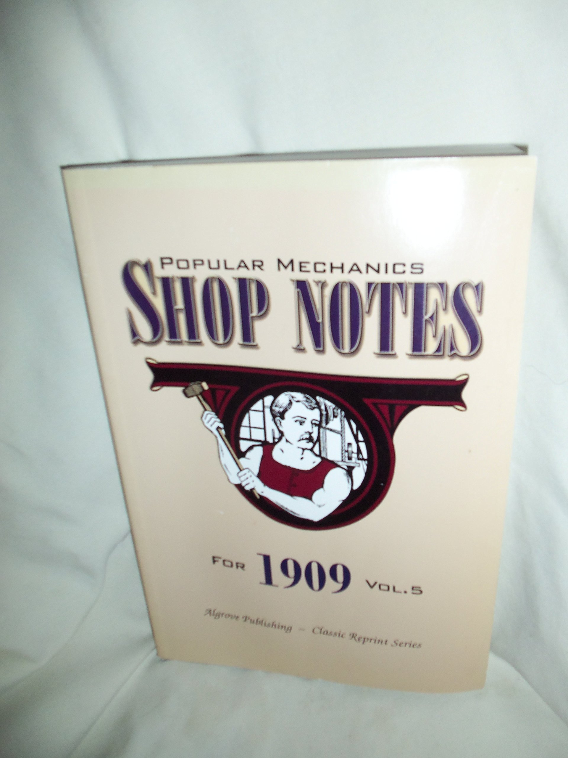 Popular Mechanics Shop Notes for 1909 (Volume 5)