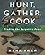 Hunt, Gather, Cook: Finding...