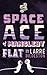 The Space Ace of Mangleby Flat