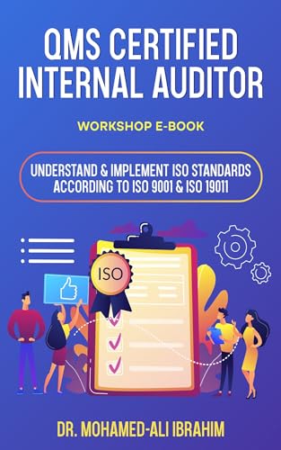 Mastering Internal Auditing: A Guide to ISO 9001 & ISO 19011 Compliance: Become a Certified Internal Auditor and Excel in Quality Management (Kindle Edition)
