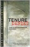 Tenure Denied: Cases of Sex Discrimination in Academia