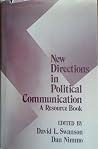 New Directions in Political Communication: A Resource Book New Directions in Political Communication: A Resource Book
