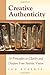 Creative Authenticity: 16 Principles to Clarify and Deepen Your Artistic Vision by Ian Roberts (2004-09-01)