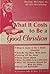 What it Costs to be a Good Christian
