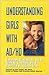 Understanding Girls With AD/HD 1st (first) edition Text Only