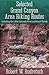 Selected Grand Canyon Area Hiking Routes, Including the Littl... by Robert W. Audretsch