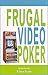 Frugal Video Poker Paperbac...