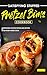 Satisfying Stuffed Pretzel Buns Cookbook by Lisa Windle